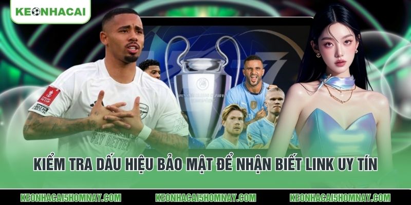 Kiểm tra dấu hiệu bảo mật để nhận biết link uy tín